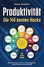Produktivität - Die 145 besten Hacks: Methoden aus