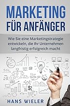 Marketing für Anfänger: Wie Sie eine Marketingstra